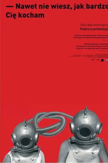 You Have No Idea How Much I Love You