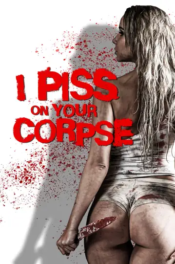I Piss on Your Corpse