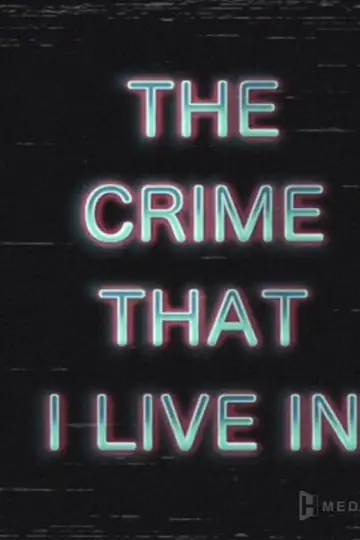 The Crime That I Live In