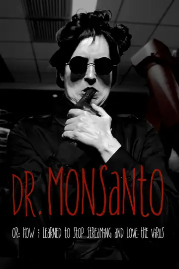 Dr. Monsanto or: How I Learned to Stop Streaming and Love the Virus