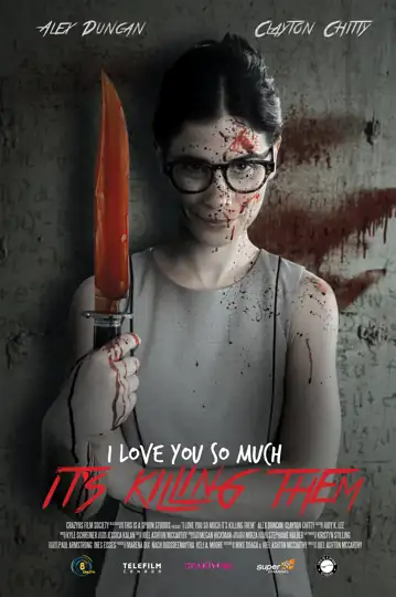 I Love You So Much It's Killing Them