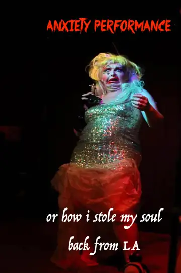 Anxiety Performance or How I stole my soul back from Los Angeles