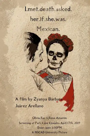 I met Death, asked her if she was Mexican