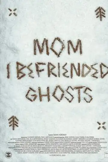Mom, I Befriended Ghosts
