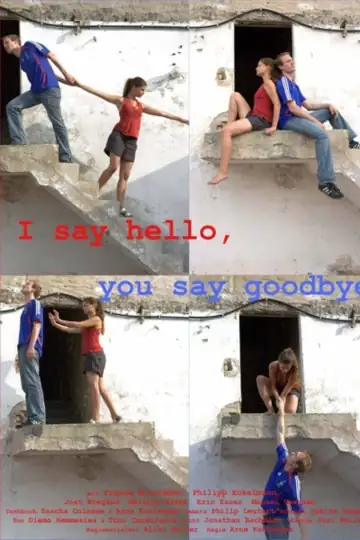 I Say Hello, You Say Goodbye