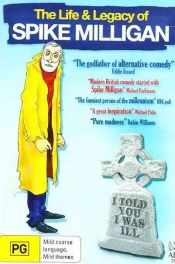 I Told You I Was Ill: The Life and Legacy of Spike Milligan