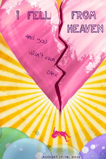 I Fell from Heaven and You Didn't Even Care