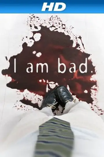 I Am Bad