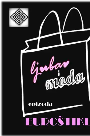 Ljubav i moda: Eurostikla