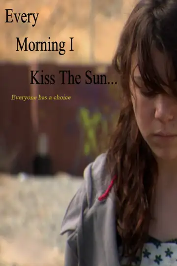 Every Morning I Kiss the Sun