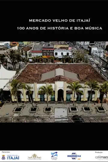 Mercado Velho de Itajaí - 100 Anos de História e Boa Música
