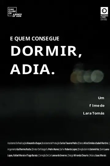 E Quem Consegue Dormir, Adia.