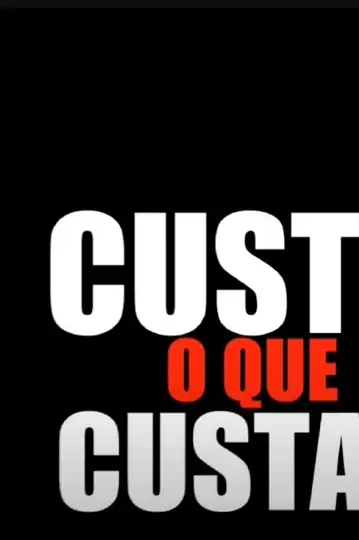 Custe o que custar