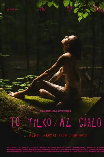 It's Only/Not Only a Body... Or a Short Film About Freedom