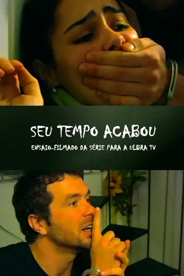 Seu Tempo Acabou: O Ensaio