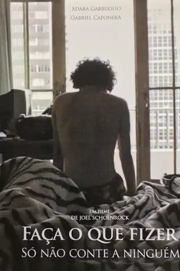 Faça o que fizer só não conte a ninguém