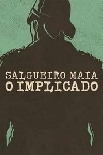 Salgueiro Maia: The Implicated