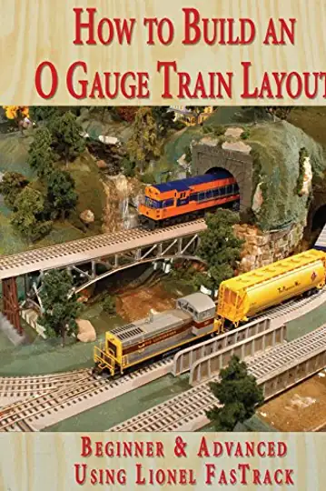 How to Build an O Gauge Train Layout Beginner & Advanced: Using Lionel FasTrack