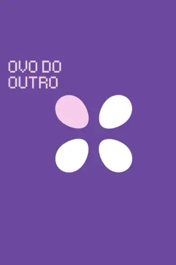 O Ovo do Outro
