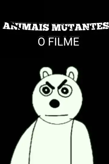 Animais Mutantes: O Filme