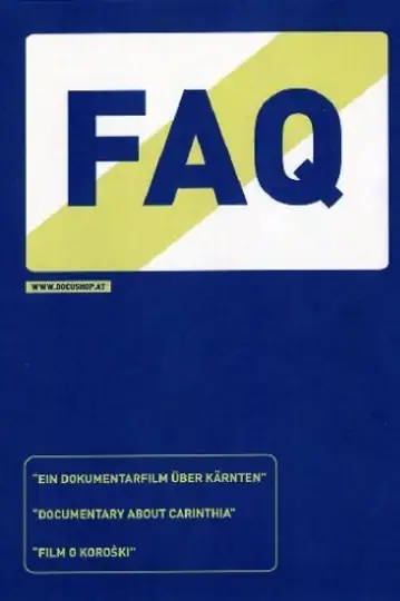 F.A.Q. - Film o Koroski/Ein Film über Kärnten