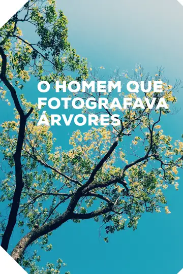 O Homem que Fotografava Árvores