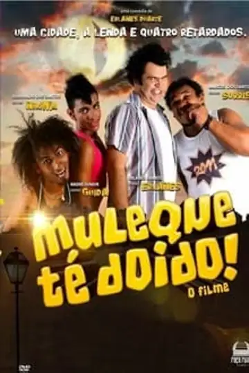 Muleque Té Doido! O Filme