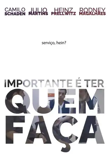 Importante é ter quem faça