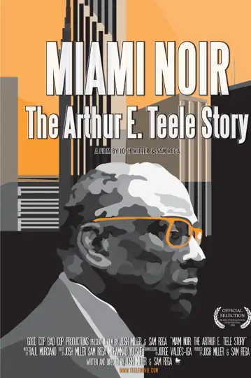 Miami Noir: The Arthur E. Teele Story