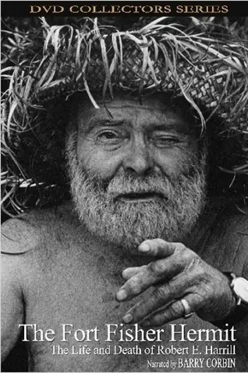 The Fort Fisher Hermit: The Life & Death of Robert E. Harrill