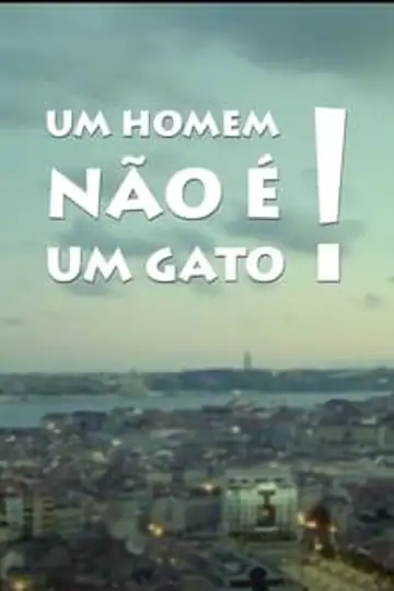 Um Homem Não É um Gato