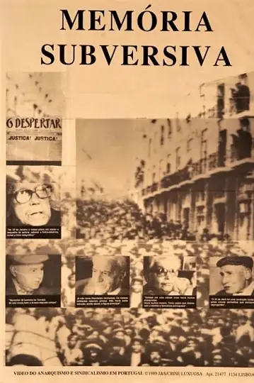 Memória Subversiva - Anarquismo e Sindicalismo em Portugal 1910-1975