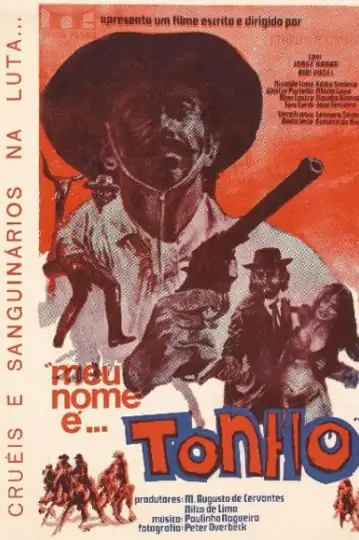 Meu Nome é Tonho: A young man raised by gypsies seeks independence, encounters love, and faces off against a dangerous criminal group.