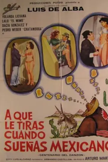 ¿A que le tiras cuando sueñas... Mexicano?