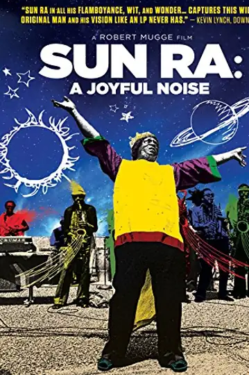 Sun Ra: A Joyful Noise