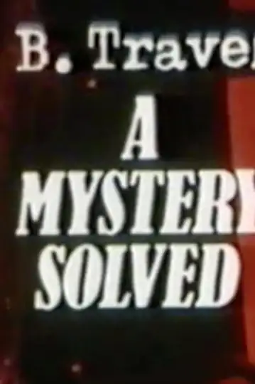B.Traven: A Mystery Solved