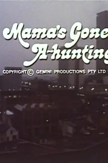 Mama's Gone A-Hunting