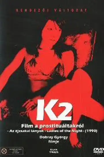 K2 (Film a prostituáltakról - Éjszakai lányok)