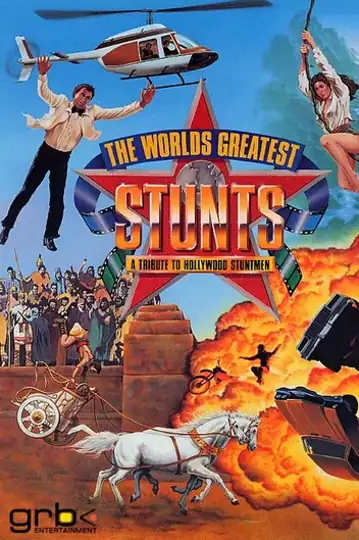 The World's Greatest Stunts: A Tribute to Hollywood Stuntmen