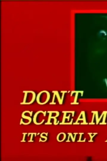 Don't Scream: It's Only a Movie!