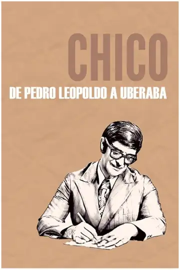 Chico - De Pedro Leopoldo a Uberaba