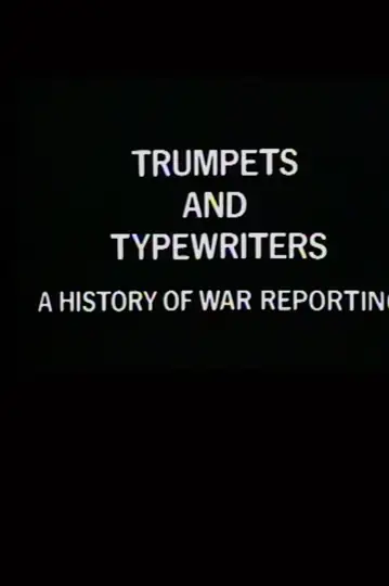 Trumpets and Typewriters: A History of War Reporting