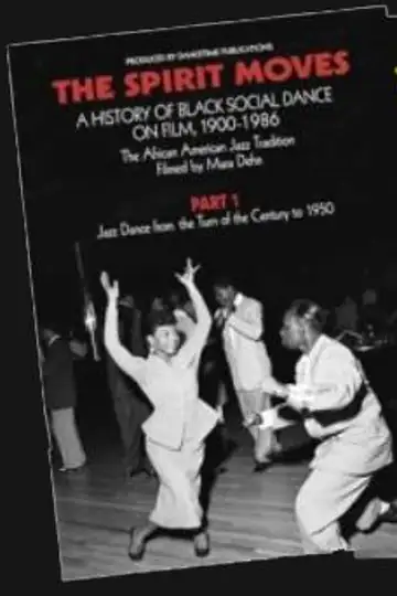 The Spirit Moves: A History of Black Social Dance on Film