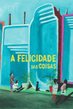 A Felicidade das Coisas A Felicidade das Coisas