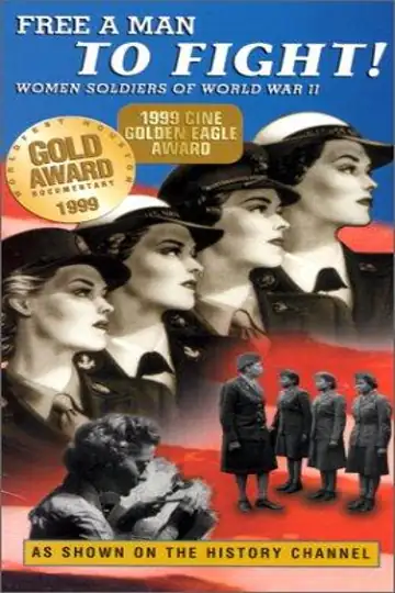 Free a Man to Fight: Women Soldiers of WWII