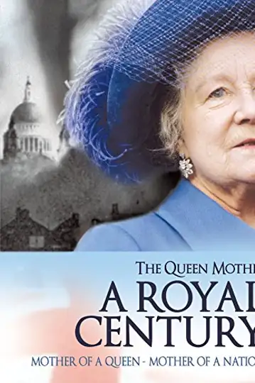 The Queen Mother: A Royal Century
