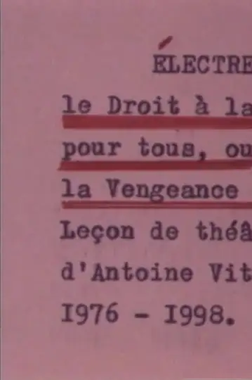 Électre, le droit à la folie pour tous, ou la Vengeance en question. Leçon de théâtre n°11 d'Antoine Vitez, 1976-1998.