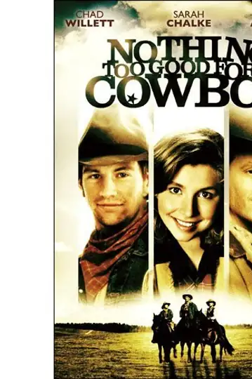 Nothing Too Good for a Cowboy
