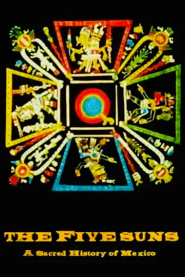 The Five Suns: A Sacred History of Mexico