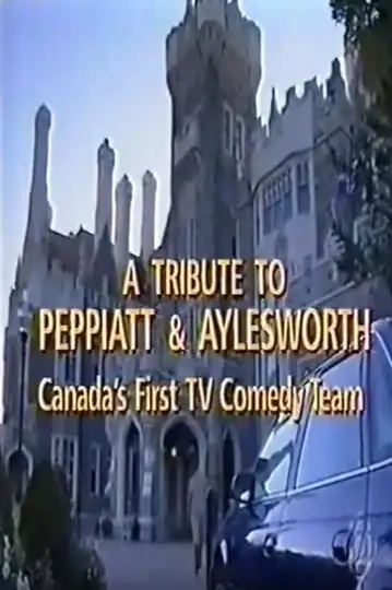 Adrienne Clarkson Presents: A Tribute to Peppiatt & Aylesworth: Canada's First Television Comedy Team